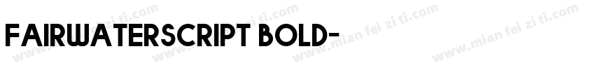 fairwaterscript bold字体转换